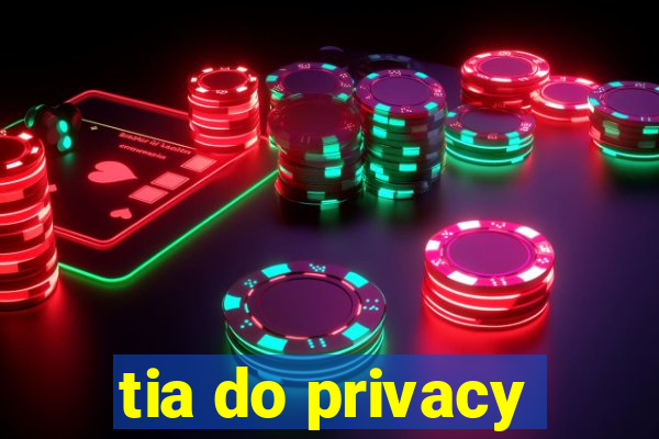 tia do privacy